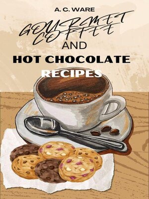 cover image of Gourmet Coffee and Hot Chocolate